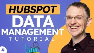 How To Easily Manage Your HubSpot Data (Step by Step Tutorial)