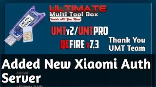 UMt New update v7.3 || Umt Added New Xiaomi Auth  Server || Umt Latest Update 2021