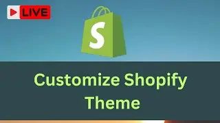 Customize Shopify Theme | Ask Anything