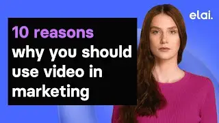 10 reasons why you should use video in marketing