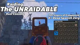 Raiding The Unraidable - Rust Console