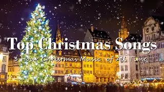 Top 100 Christmas Songs of All Time 🎄 3 Hour Christmas Music  Playlist   Christmas Carol