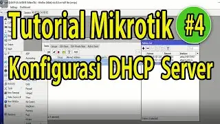 Tutorial Mikrotik #4 Konfigurasi DHCP Server Pada Mikrotik RouterBoard