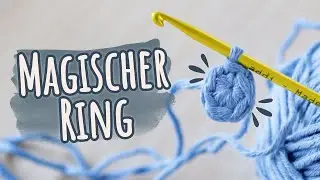 MAGISCHEN RING HÄKELN | Fadenring | Maschenring häkeln lernen für Anfänger