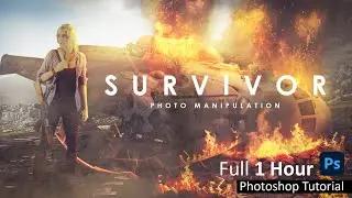 SURVIVOR Full photo Manipulation Tutorial in  photoshop cc !