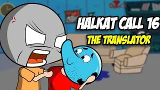 THE TRANSLATOR : Halkat Call 16 | Angry Prash