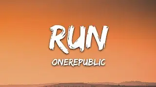 OneRepublic - Run (Lyrics)