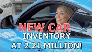 NEW CAR INVENTORY AT 2.21 MILLION: THG GIVES GREEN LIGHT TO GOOD NEGOTIATORS AT CAR DEALERSHIPS 2023