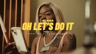 Aleza - Oh Let's Do It Freestyle (Official Studio Video)
