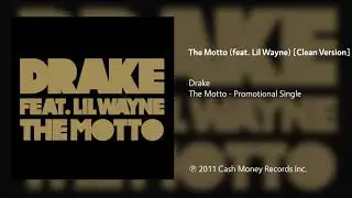 Drake - The Motto (feat. Lil Wayne) [Clean Version]