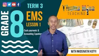 Gr8 EMS Term 3 | Lesson 1 | Cash payments & Accounting Equation