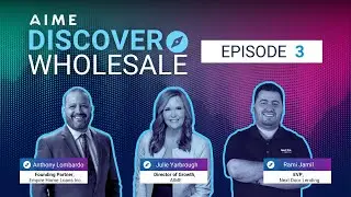 Discover Wholesale  - Episode 3: SCALING w/ Julie Yarbrough, Anthony Lombardo, & Rami Jamil