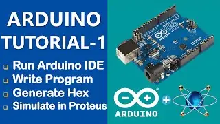 Arduino IDE Tutorial | Write Your First Program in Arduino IDE Software