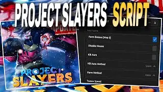 Project Slayers script – (Auto Farm)