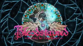 [Мини обзор] Bloodstained Ritual of the Night - Самая Игаванистая Игавания из всех Игаваний!