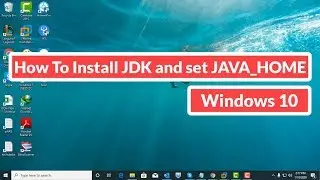 How To Install JDK and set JAVA_HOME on Windows 10