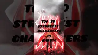 Top 30 strongest characters in Naruto #anime #naruto