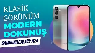 Samsung Galaxy A24 Akıllı Telefon Detaylı İnceleme!