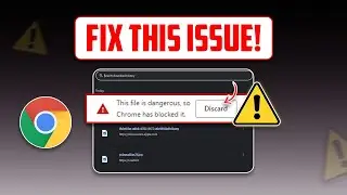 How to Fix This File is Dangerous So Chrome Has Blocked It Error | Google Chrome