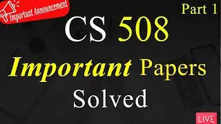 CS508 Final Term Solved Paper Part 1 | Final Term Preparation | Junaid Files | VU Mentor 