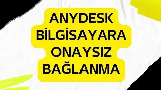 ANYDESK KARŞI BİLGİSAYARA ONAYSIZ BAĞLANMA