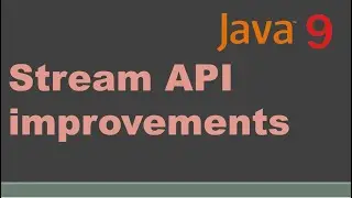 Java 9 Stream API improvements  | Java 9 Streams Enhancements | Java 9 feature | Java 9