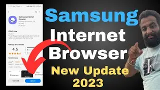 Exploring the New 2023 Update of Samsung Internet Browser