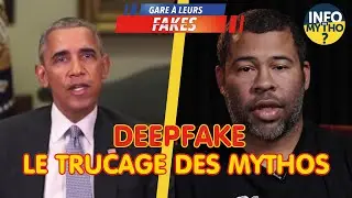 Deepfake : l'hypertrucage des mythos / Gare à leurs fakes - Info ou Mytho