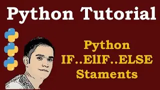 Python Tutorial - Python IF... ELIF... ELSE Statements