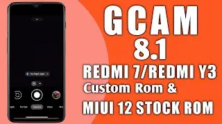 GCAM 8.1 For Miui 12 Stock Rom|Gcam For Redmi 7/Redmi Y3|Gcam For Custom Android 10 Miui 12 Stock