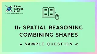 11+ (11 Plus) Exam, Spatial Reasoning: Combining Shapes, Sample Question