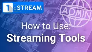 1-Stream | Admin Panel - How to Use Streaming Tools