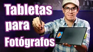 TABLETAS GRÁFICAS PARA FOTÓGRAFOS!! Todo lo que necesitas saber!! Y CUÁL COMPRAR!!