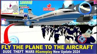 POLICE CHASE FOR FLYING PLANE TO AIRCRAFT CARRIER AT SEA Gameplay New Update 2024 | Dude Theft Wars