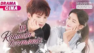 💖💌Rahasia termanis| EP10 |The Sweetest Secret  | 你是我最甜蜜的心事 🩹💘