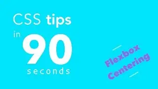 CSS Tips in 90 Seconds - Center Align with Flexbox