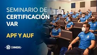 Seminario de Certificación VAR CONMEBOL - APF y AUF