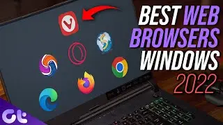 Top 7 Best Web Browsers for Windows in 2022 | Guiding Tech