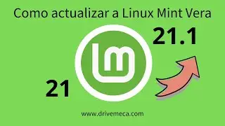 Como actualizar a Linux Mint Vera 21.1 FÁCIL