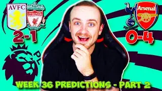 PREMIER LEAGUE 2021/22 RE-SCHEDULED PREDICTIONS & TIPS | WEEK 36 [PART 2] TOTTENHAM VS ARSENAL!