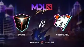 EHOME vs Virtus.pro, MDL Macau 2019, bo1, [Jam & Lost]