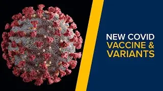 New COVID Vaccine and Variants Explained for 2024-25