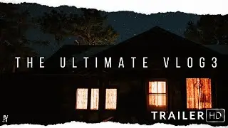 The Ultimate Vlog 3 - Trailer