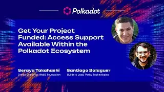 Get Your Project Funded: Access Support Available Within the Polkadot Ecosystem | Sub0 2023