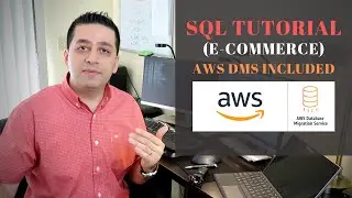 SQL Tutorial (E-Commerce) + AWS DMS