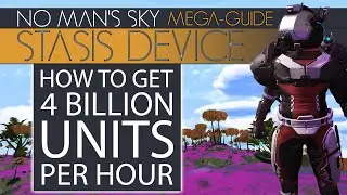 Ultimate Money Making in No Man's Sky | Stasis Device Farming Mega-Guide, Units & Building NMS