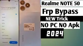 Realme NOTE 50 Frp Bypass new trick without PC 2024