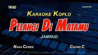 JAMRUD - PELANGI DI MATAMU KARAOKE KOPLO VERSION -Tiga Puluh Menit Kita Disini