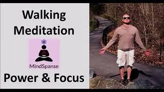 Walking Guided Meditation for Power and Focus