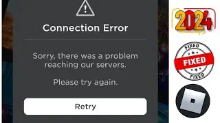 How to Fix Roblox Connection Error Sorry, there was a problem reaching our servers Please try again.